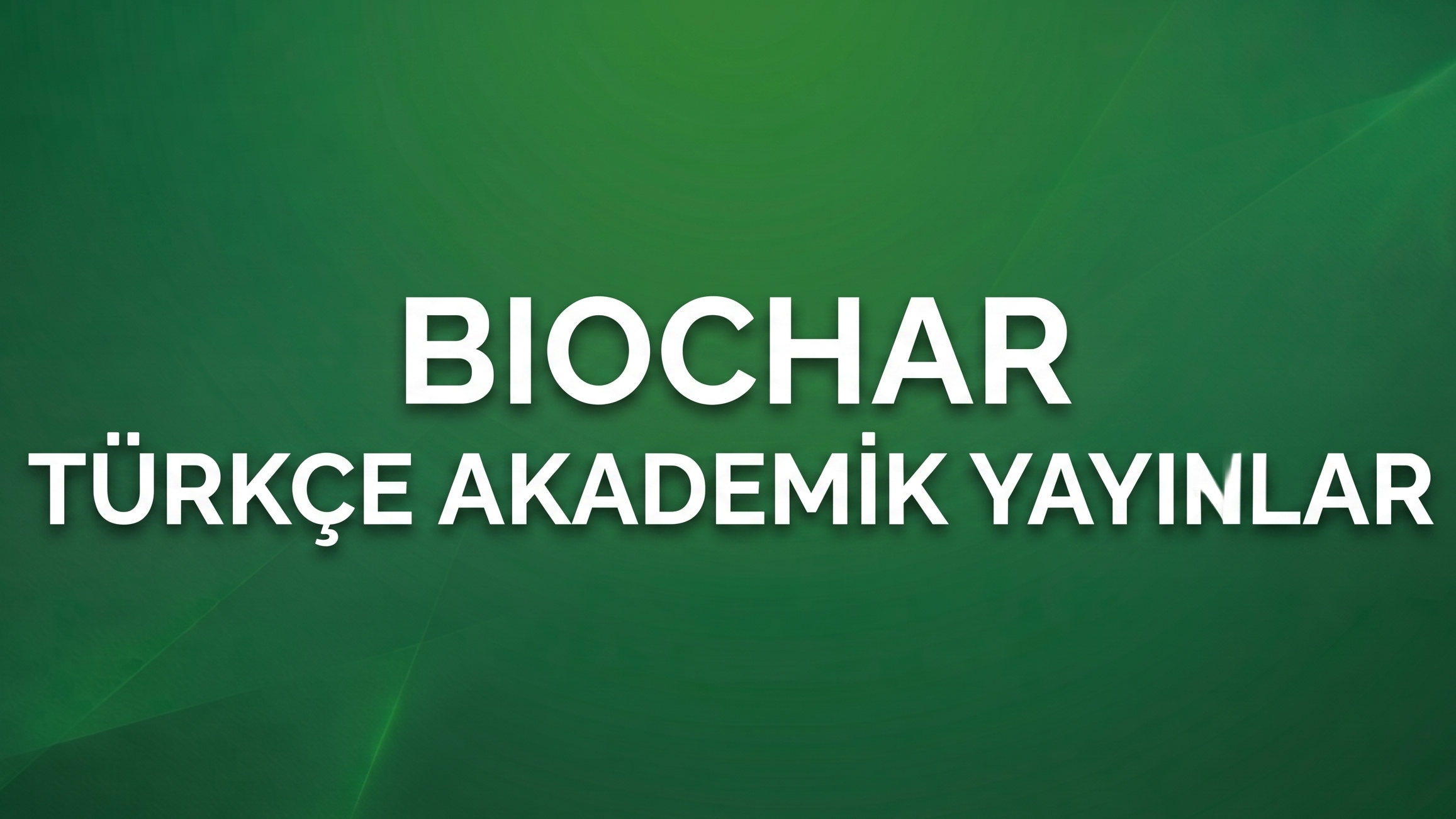 TÜRKÇE AKADEMİK YAYINLAR